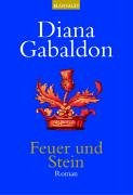 Gabaldon, Diana - Feuer und Stein: Band 1 der Highland-Saga