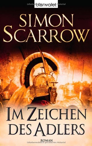  - Im Zeichen des Adlers: Die Rom-Serie 1 - Roman