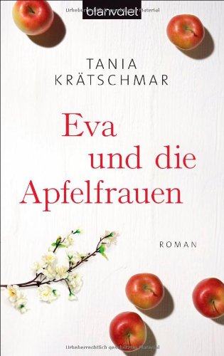  - Eva und die Apfelfrauen: Roman