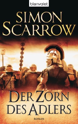  - Der Zorn des Adlers: Die Rom-Serie 3 - Roman