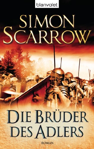  - Die Brüder des Adlers: Die Rom-Serie 4 - Roman