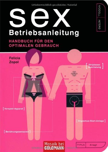  - Sex - Betriebsanleitung: Handbuch für den optimalen Gebrauch