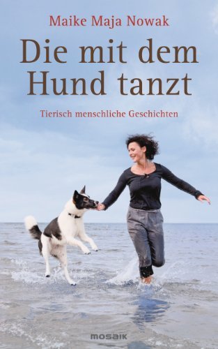  - Die mit dem Hund tanzt: Tierisch menschliche Geschichten