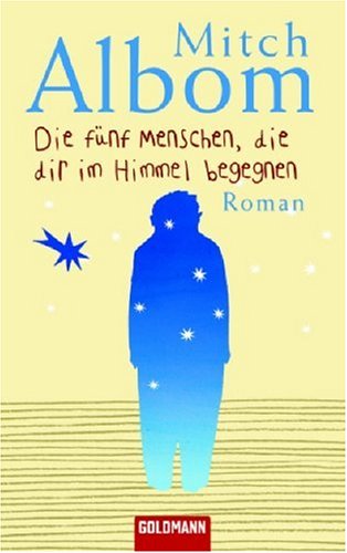  - Die fünf Menschen, die dir im Himmel begegnen: Roman