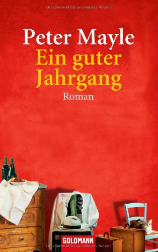  - Ein guter Jahrgang: Roman