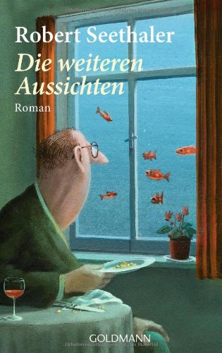  - Die weiteren Aussichten: Roman