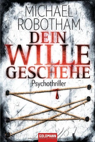 Robotham, Michael - Dein Wille geschehe: Psychothriller