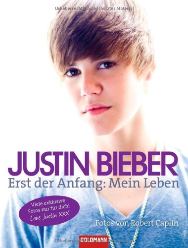  - Justin Bieber - Erst der Anfang: Mein Leben