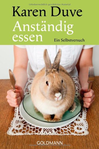  - Anständig Essen: Ein Selbstversuch