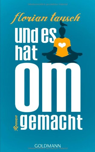  - Und es hat Om gemacht: Roman