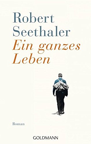 Seethaler, Robert - Ein ganzes Leben: Roman