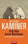 Kaminer, Wladimir - Ich bin kein Berliner: Ein Reiseführer für faule Touristen