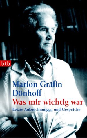  - Was mir wichtig war: Letzte Aufzeichnungen und Gespräche