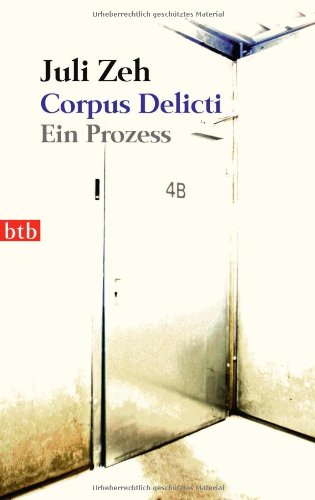 Zeh, Juli - Corpus Delicti: Ein Prozess