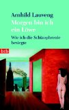  - Ich hab dir nie einen Rosengarten versprochen: Bericht einer Heilung