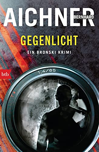 Aichner , Bernhard - Gegenlicht - Ein Bronski Krimi