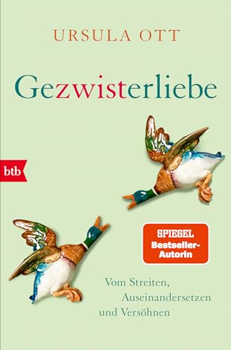 Ott, Ursula - Gezwisterliebe: Vom Streiten, Auseinandersetzen und Versöhnen