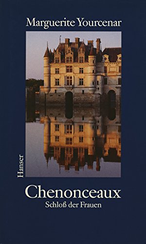  - Chenonceaux: Schloß der Frauen