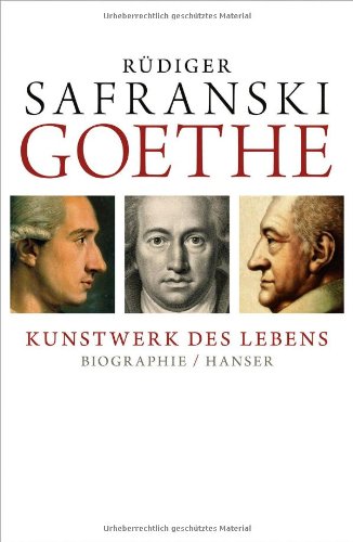  - Goethe -  Kunstwerk des Lebens: Biografie