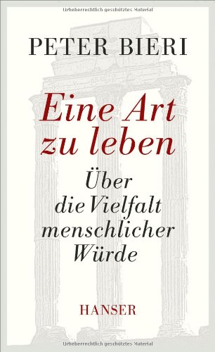  - Eine Art zu leben: Über die Vielfalt menschlicher Würde