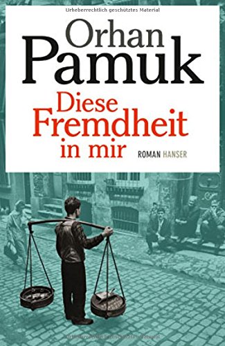 Pamuk, Orhan - Diese Fremdheit in mir: Roman