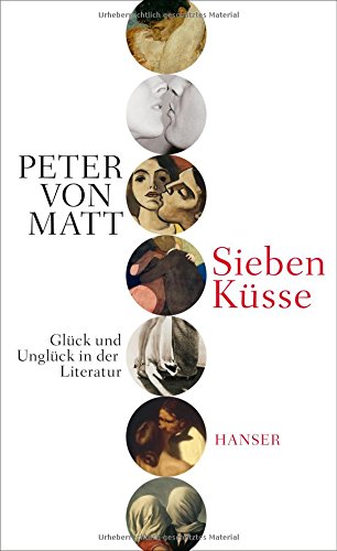  - Sieben Küsse: Glück und Unglück in der Literatur