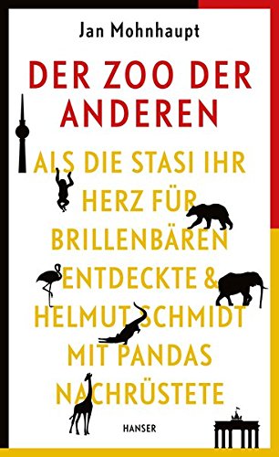  - Der Zoo der Anderen: Als die Stasi ihr Herz für Brillenbären entdeckte & Helmut Schmidt mit Pandas nachrüstete