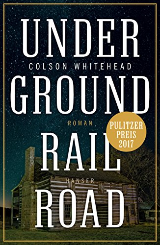 Whitehead, Colson - Underground Railroad: Roman