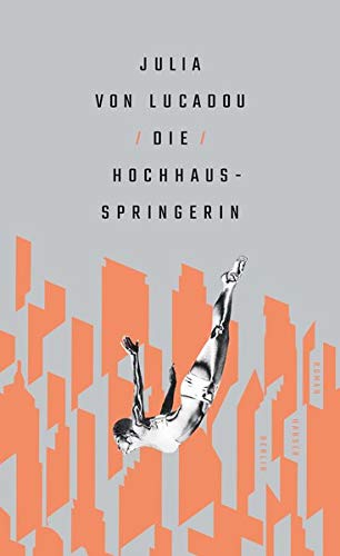 Lucadou, Julia von - Die Hochhausspringerin