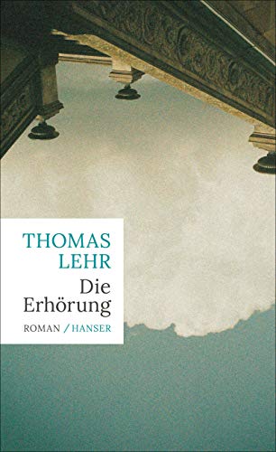 Lehr, Thomas - Die Erhörung