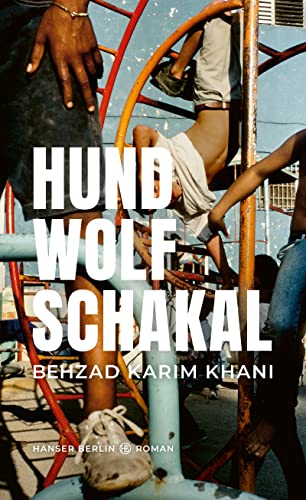 Karim Khani, Behzad - Hund, Wolf, Schakal