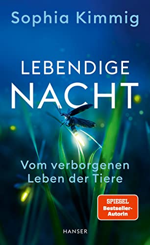 Kimmig, Sophia - Lebendige Nacht - Vom verborgenen Leben der Tiere