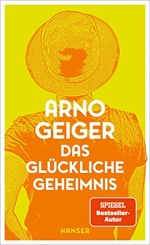 Geiger, Arno - Das glückliche Geheimnis