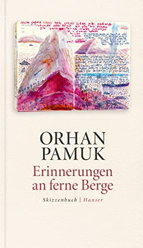 Pamuk, Orhan - Erinnerungen an ferne Berge - Skizzenbuch