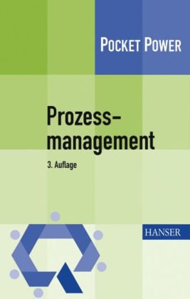  - Prozessmanagement. Anleitung zur ständigen Prozessverbesserung (Pocket Power)