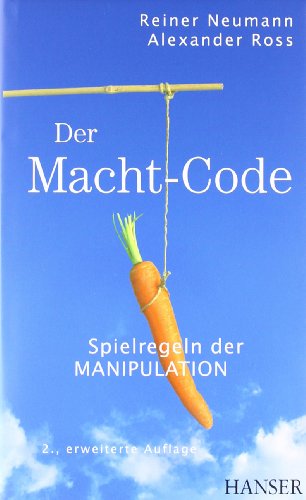  - Der Macht-Code: Spielregeln der Manipulation