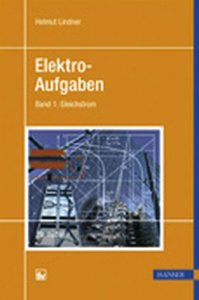  - Elektro-Aufgaben Band 1: Gleichstrom