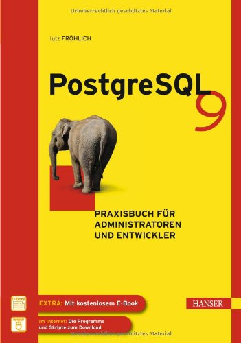  - PostgreSQL 9: Praxisbuch für Administratoren und Entwickler