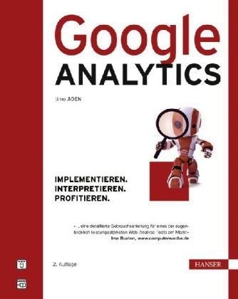 Aden, Timo - Google Analytics: Implementieren. Interpretieren. Profitieren