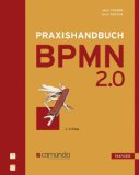  - BPMN 2.0 - Business Process Model and Notation: Einführung in den Standard für die Geschäftsprozessmodellierung