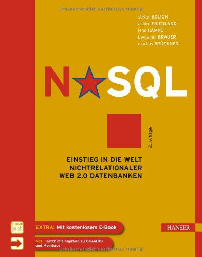 Edlich, Stefan / Friedland, Achim / Hampe, Jens / Brauer, Benjamin / Brückner, Markus - NoSQL: Einstieg in die Welt nichtrelationaler Web 2.0 Datenbanken