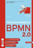  - BPMN 2.0 - Business Process Model and Notation: Einführung in den Standard für die Geschäftsprozessmodellierung