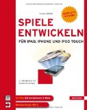  - Spiele entwickeln für iPhone und iPad: Programmierung, Grafik, Sound und Special Effects