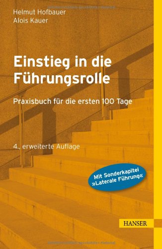  - Einstieg in die Führungsrolle: Praxisbuch für die ersten 100 Tage