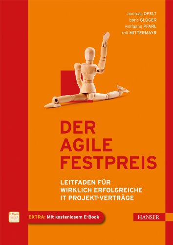  - Der agile Festpreis: Leitfaden für wirklich erfolgreiche IT-Projekt-Verträge