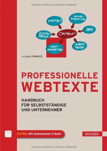  - Professionelle Webtexte: Handbuch für Selbstständige und Unternehmer