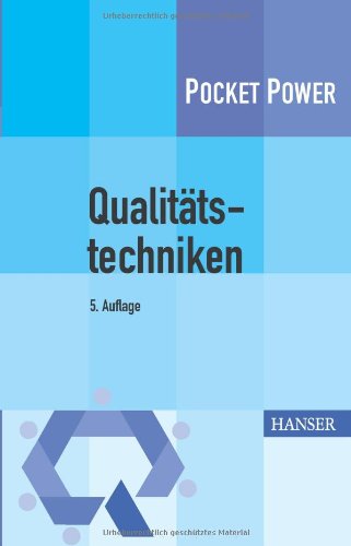  - Qualitätstechniken: Werkzeuge zur Problemlösung und ständigen Verbesserung