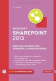  - Microsoft SharePoint 2013 für Anwender - Das Handbuch (Buch + E-Book): Insiderwissen - praxisnah und kompetent