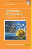  - Erneuerbare Energien und Klimaschutz: Hintergründe - Techniken und Planung - Ökonomie und Ökologie - Energiewende