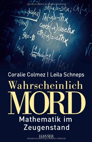  - Wahrscheinlich Mord: Mathematik im Zeugenstand